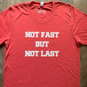 Not Fast but Not Last