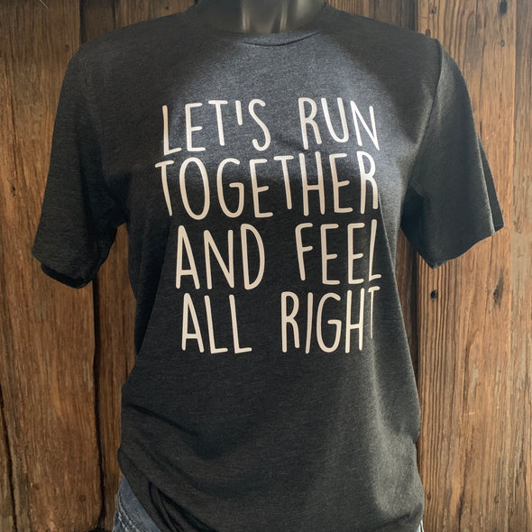 Let's Run Together and Feel All Right