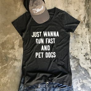 Just Wanna Run Fast and Pet Dogs