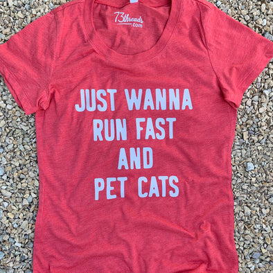 Just Wanna Run Fast and Pet Cats