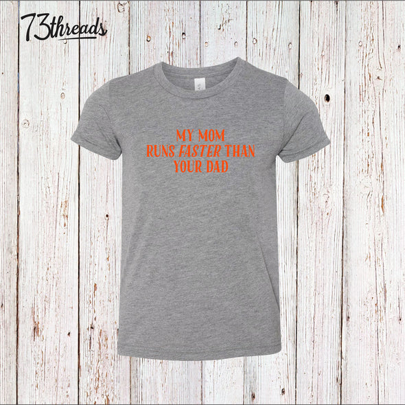 My Mom Runs Faster than Your Dad - Orange Ink