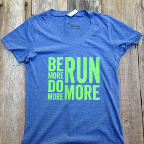 Be More  Do More  Run More - Green Ink